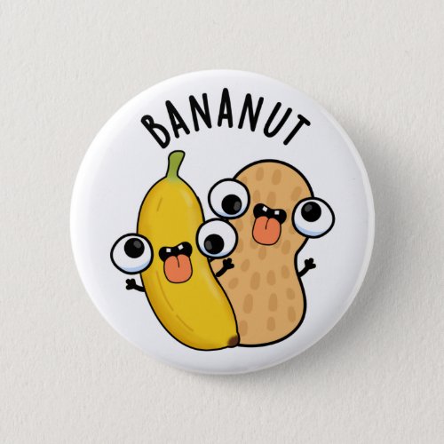 Bananut Funny Fruit Banana Pun  Button