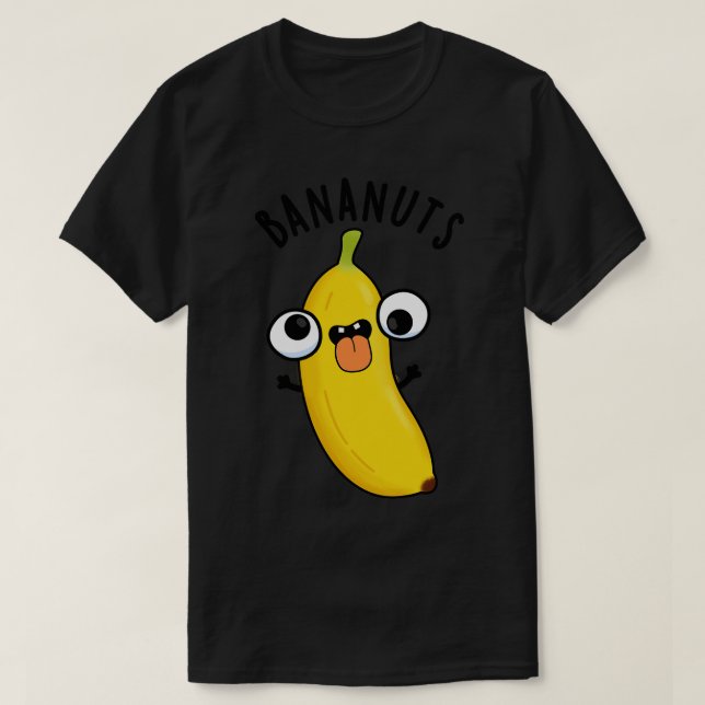 Bananuts Funny Crazy Banana Fruit Pun 1 T-Shirt (Design Front)