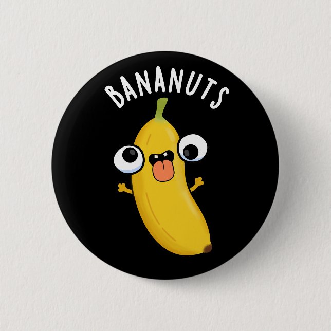 Bananuts Funny Crazy Banana Fruit Pun Dark BG Button (Front)