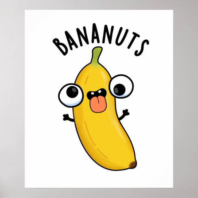 Bananuts Funny Crazy Banana Fruit Pun Poster (Front)