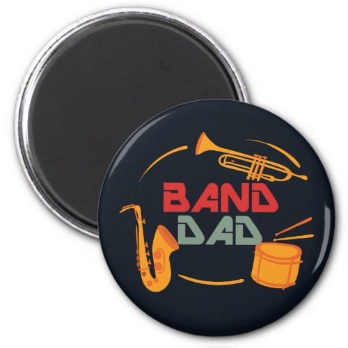 Band Dad Funny School Marching Band Magnet