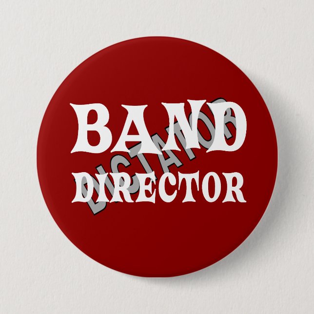 Band Director Dictator  Button (Front)