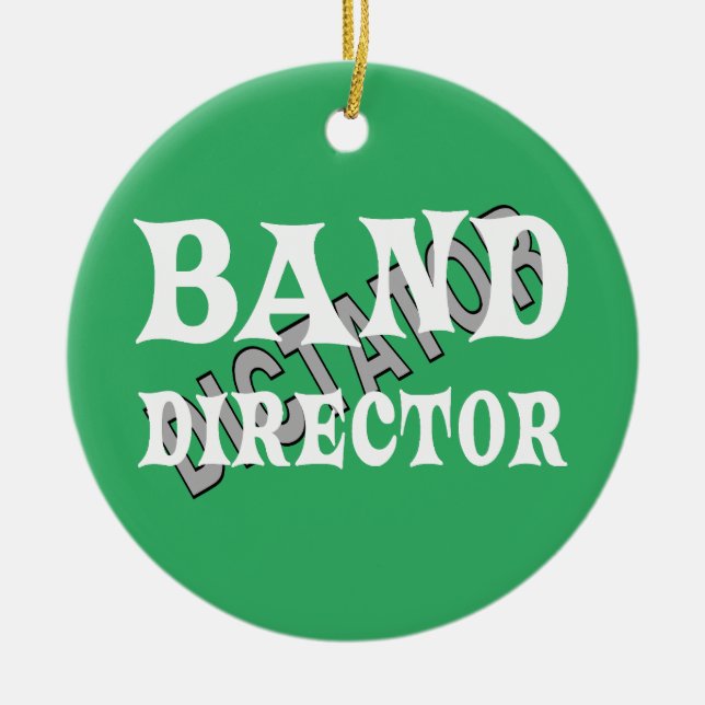Band Director Dictator  Ceramic Ornament (Front)