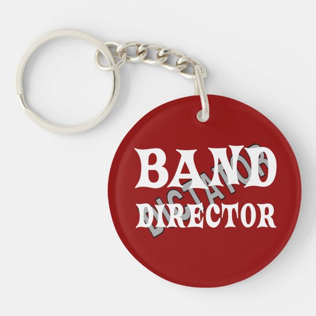 Band Director Dictator  Keychain (Front)