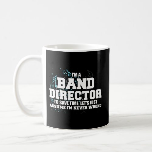 Band Director Quote For Musician Band Leader Coffee Mug