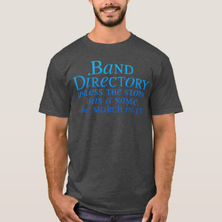 Band Director Unlesshe Storm Has A Name retro T-Shirt