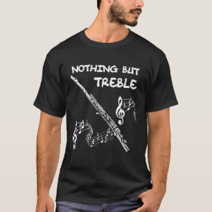 Band Flute Marching Band Flutes Nothing But Trebl T-Shirt