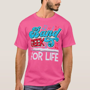 Band Geek For Life Marching Band Flutist Musician  T-Shirt