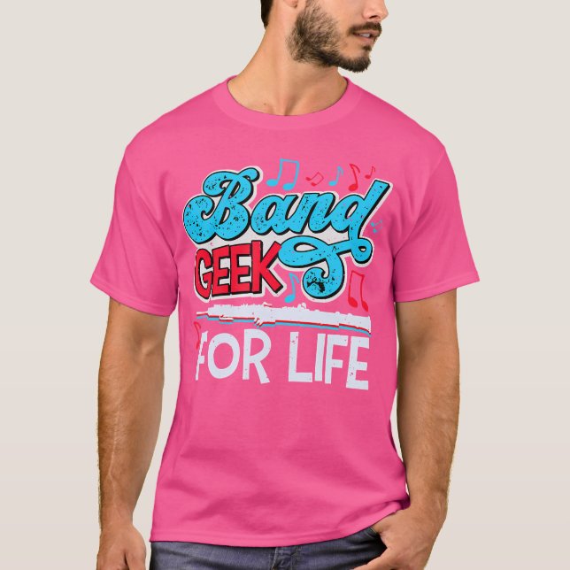 Band Geek For Life Marching Band Flutist Musician  T-Shirt (Front)