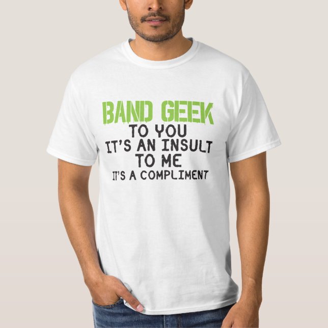 Band Geek Insult Funny Marching Band T-Shirt (Front)