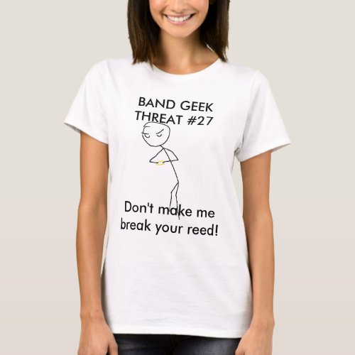 Band Geek Threat 27 T_Shirt