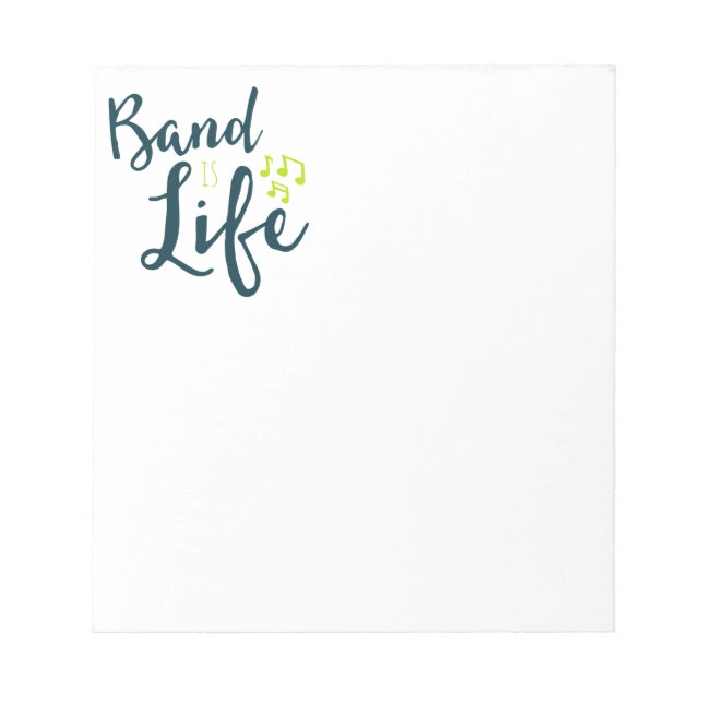 Band is Life Marching Band Gift Notepad (Front)