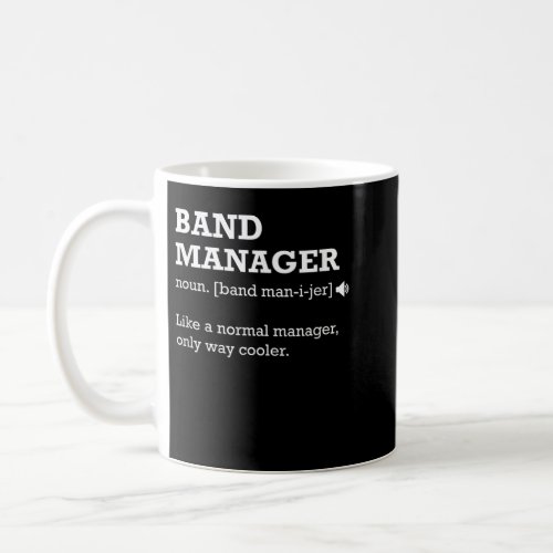 Band Manager Funny Definition Gift Idea Coffee Mug