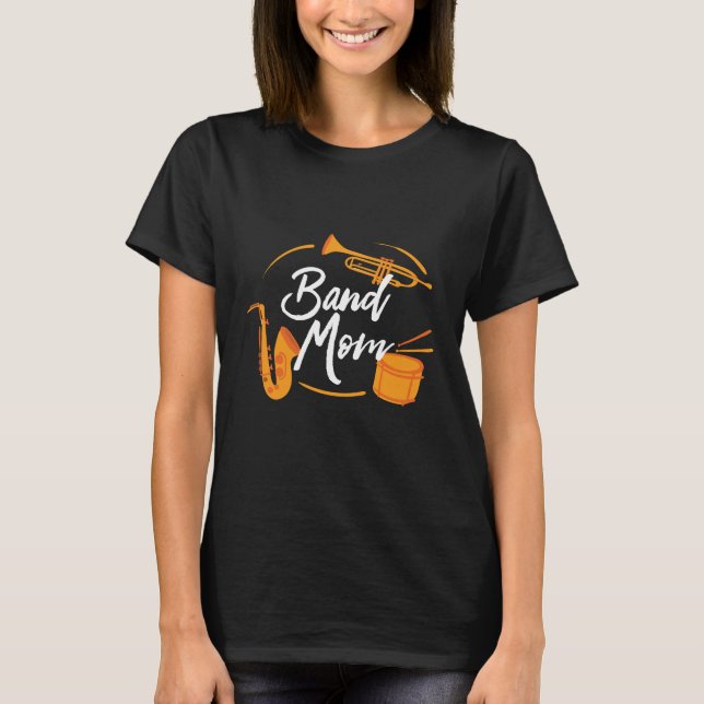 Band Mom Funny School Marching Band T-Shirt (Front)