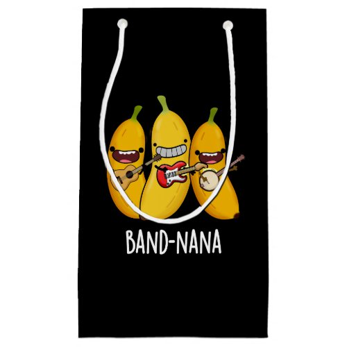 Band_nana Funny Fruit Banana Pun Dark BG Small Gift Bag