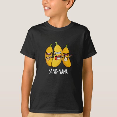 Band_nana Funny Fruit Banana Pun Dark BG T_Shirt