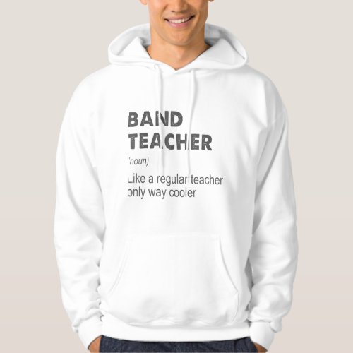 Band Teacher Definition Teaching School Teacher Fu Hoodie