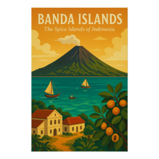 BANDA ISLANDS – The Spice Islands Poster