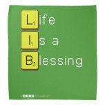 Life 
 Is a 
 Blessing
   Bandana