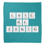 love
 me
 forever  Bandana