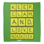 Keep
 Clam
 and 
 love 
 naksh  Bandana