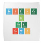 Science
 In
 The
 News  Bandana
