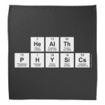 Health
 Physics  Bandana