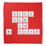 keep 
 calm
 and
 be dank  Bandana