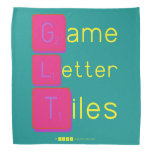 Game
 Letter
 Tiles  Bandana