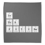 in
 the 
 future  Bandana