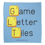 Game
 Letter
 Tiles  Bandana