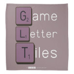 Game
 Letter
 Tiles  Bandana