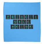 Periodic
 Table
 Writer  Bandana