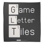 Game
 Letter
 Tiles  Bandana