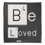 Be
 Loved  Bandana
