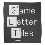 Game
 Letter
 Tiles  Bandana