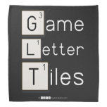 Game
 Letter
 Tiles  Bandana