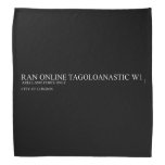 ran online tagoloanastic  Bandana