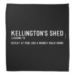 Kellington's shed  Bandana