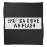 EROTICA DRIVE      WHIPLASH   Bandana