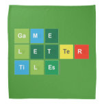 Game
 Letter
 Tiles  Bandana