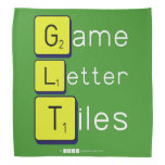 Game
 Letter
 Tiles  Bandana