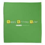 Happy Birthday Tyler  Bandana