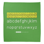 ABCDEFGHIJKLM
 NOPQSTUVWXYZ
 abcdefghijklm
 nopqrstuvwxyz  Bandana