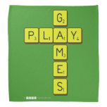       G
 PLAY
       M
       E
       S  Bandana