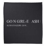 Go N GIRL-E   A$H  Bandana