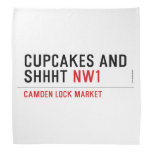 CUPCAKES AND  SHHHT  Bandana