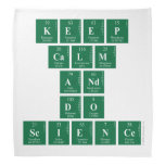 Keep
 CALM
 AND
 DO
 SCIENCE  Bandana