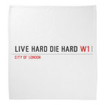live hard die hard  Bandana