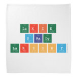 laxie
 drady
 larsony  Bandana